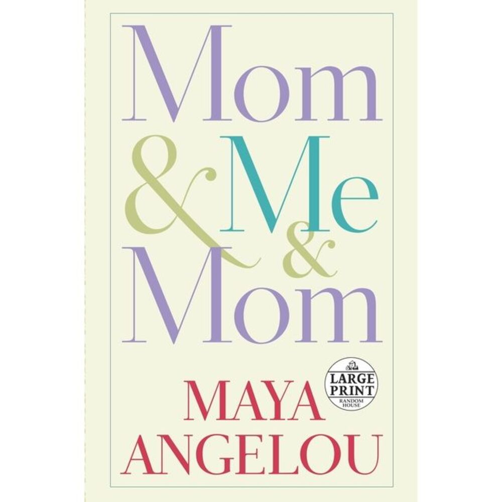 Mom & Me & Mom -- Maya Angelou